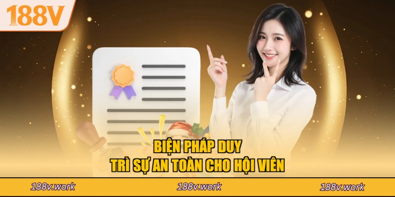 Biện pháp duy trì sự an toàn cho hội viên