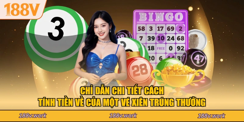 Chỉ dẫn chi tiết cách tính tiền về của một vé xiên trúng thưởng