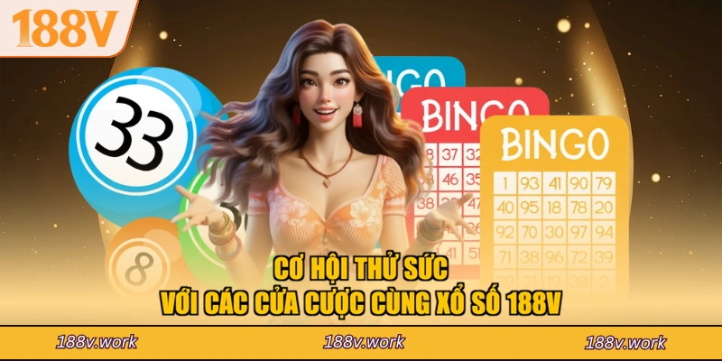 Cơ hội thử sức với các cửa cược cùng xổ số 188V