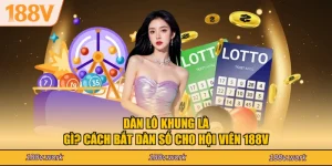 Dàn Lô Khung Là Gì? Cách Bắt Dàn Số Cho Hội Viên 188V