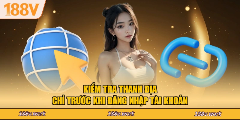 Kiểm tra thanh địa chỉ trước khi đăng nhập tài khoản
