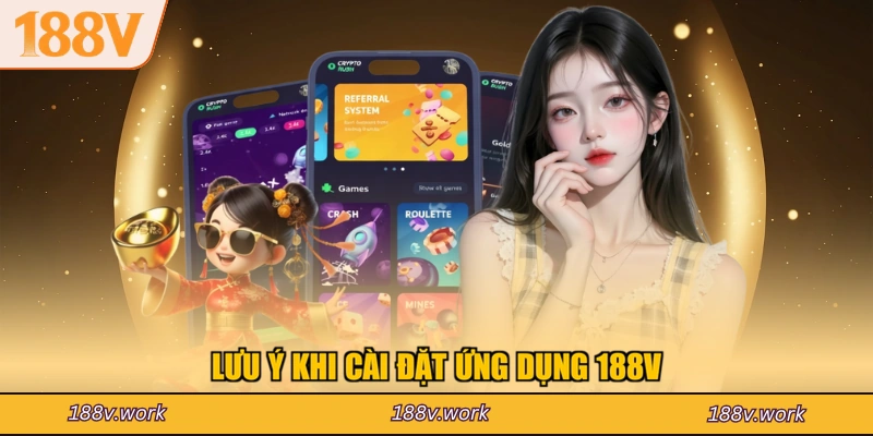 Lưu ý khi cài đặt ứng dụng 188V